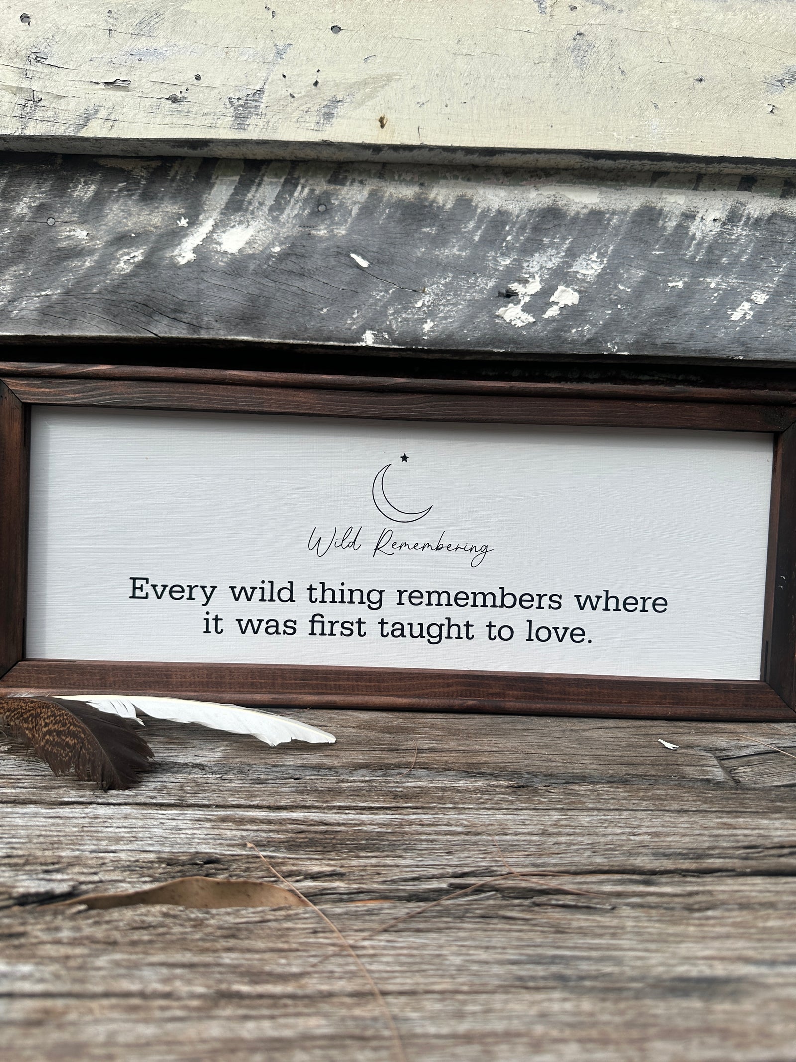 Every Wild Thing Remembers Sign