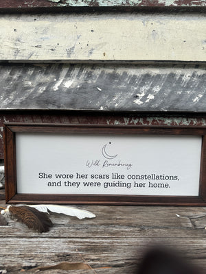 She Wore Her Scars Like Constellations Sign