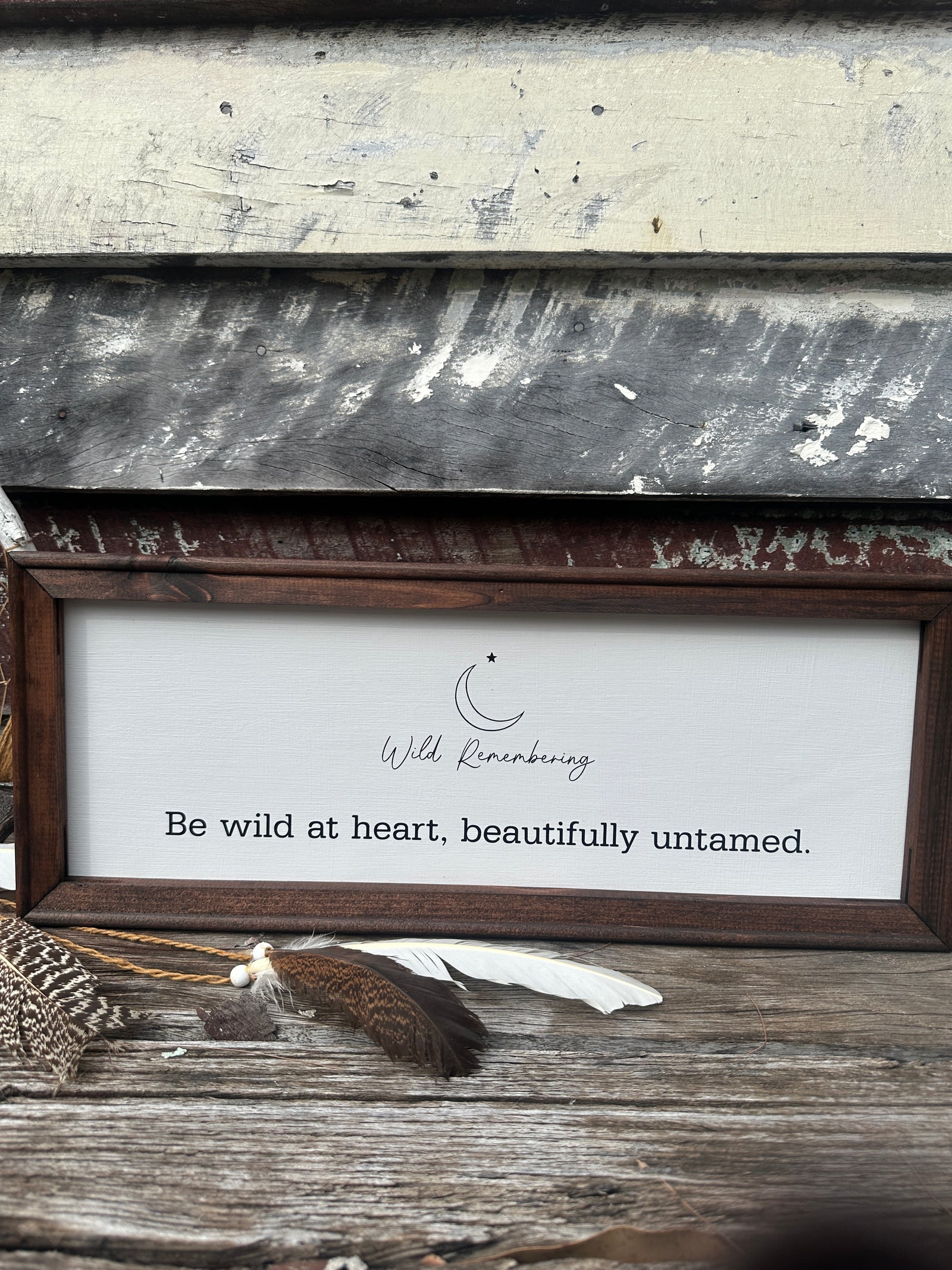 Be Wild At Heart Sign
