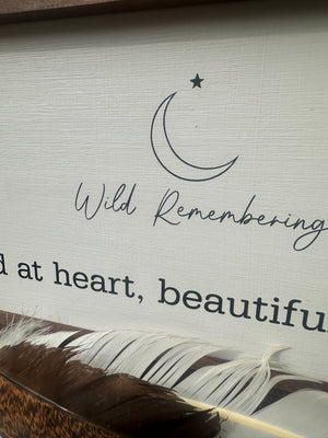 Be Wild At Heart Sign